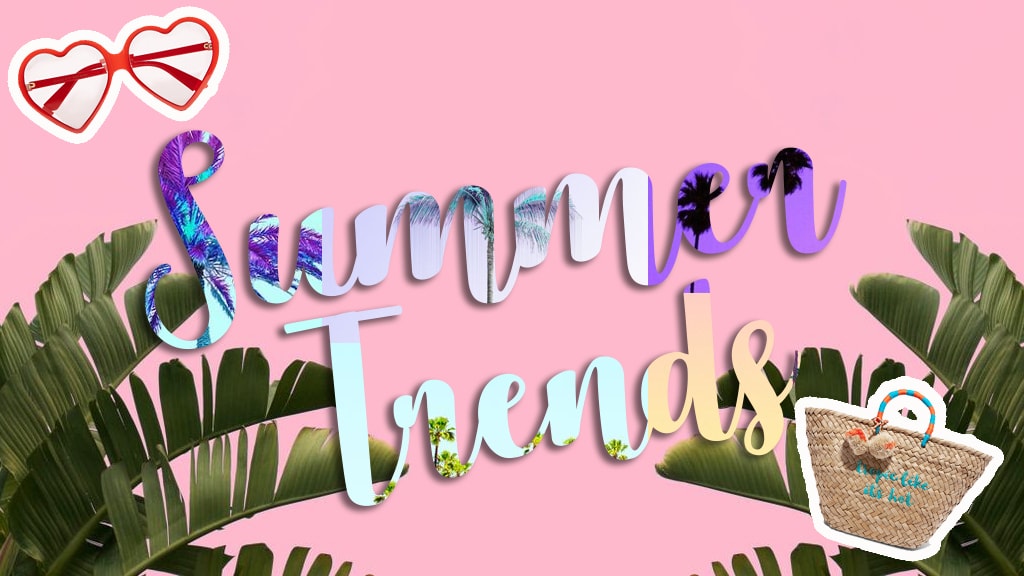 Summer Trends