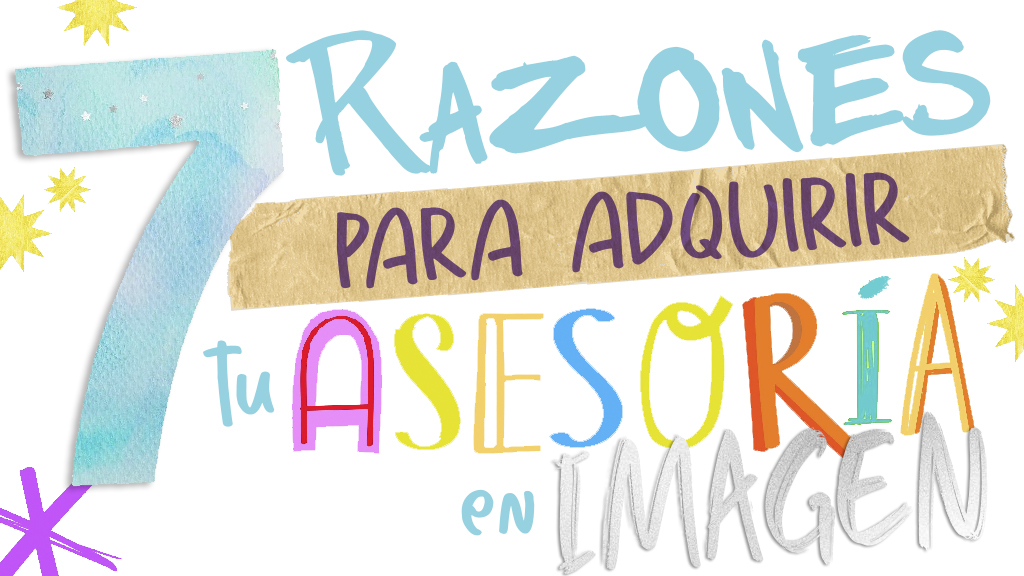 7 RAZONES PARA TENER UNA ASESORÍA EN IMAGEN